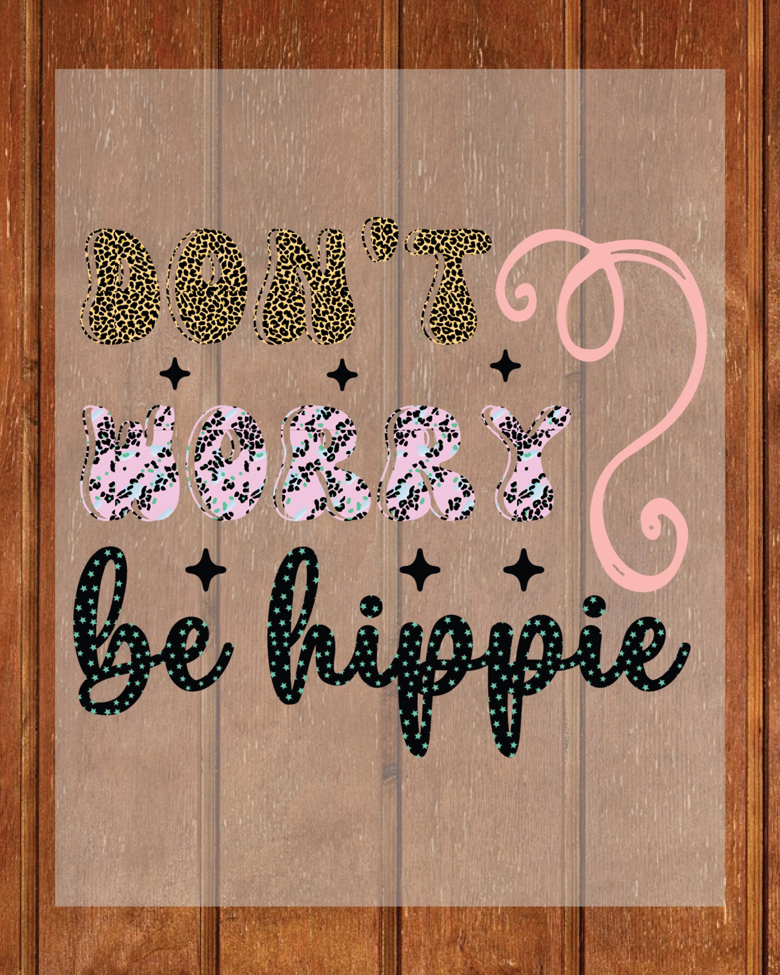 Don’t Worry Be Hippie DTF Transfer