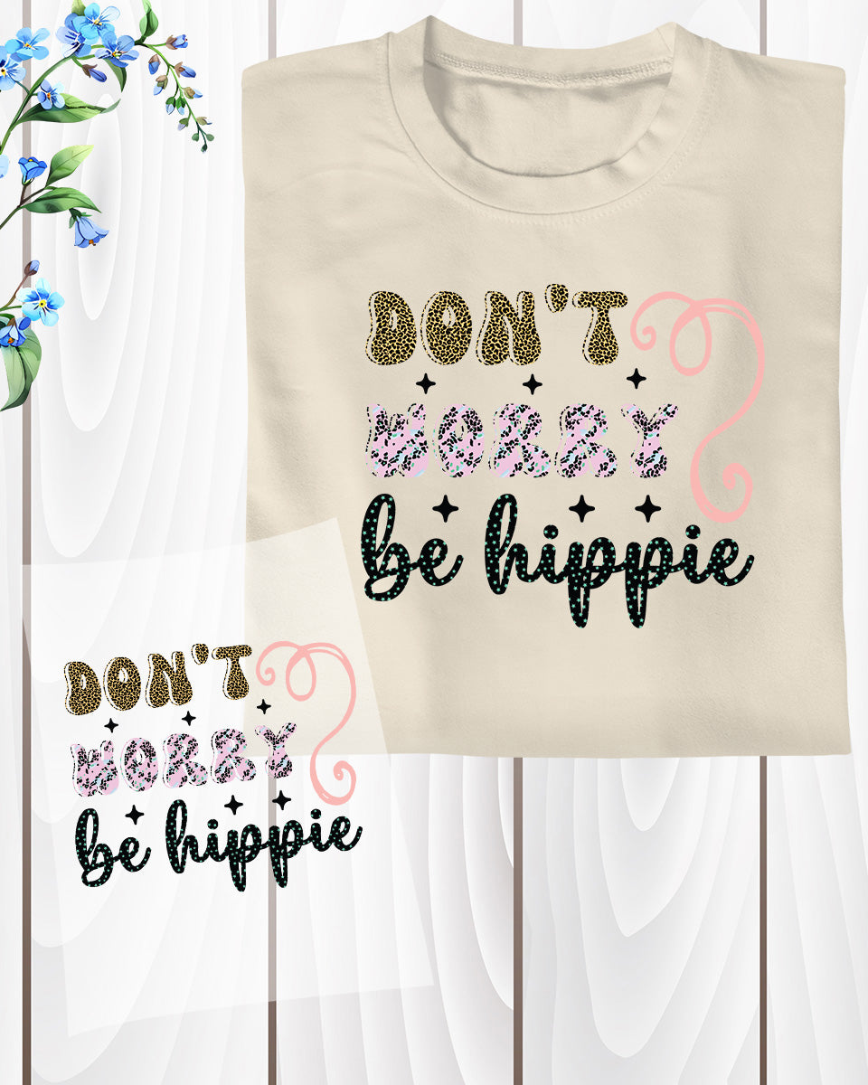 Don’t Worry Be Hippie DTF Transfer
