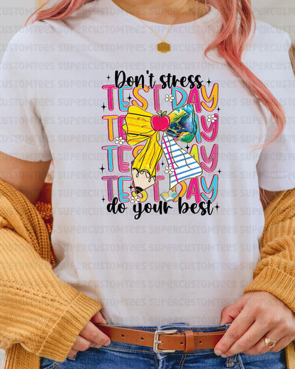Don't Stress It's Test Day DTF Transfer Ready to Press