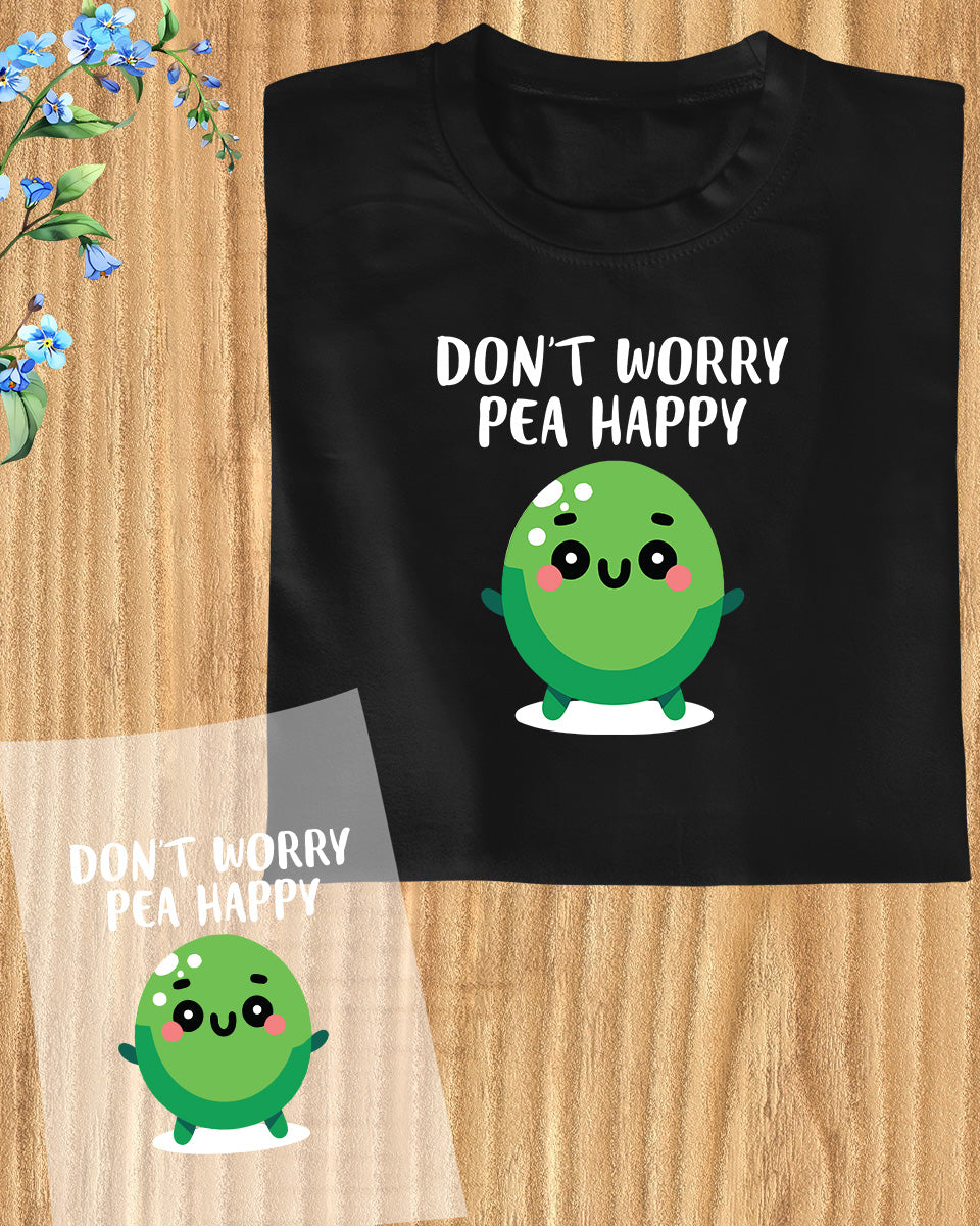 Don't Worry Pea Happy DTF Transfer