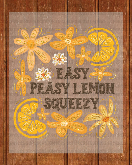 Easy Peasy Lemon Squeezy DTF Transfer Ready to Press