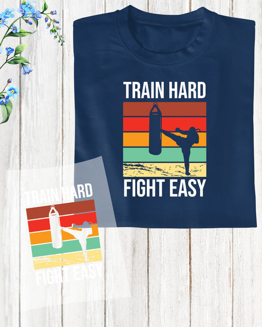 Train Hard Fight Easy Boxing DTF Transfer Film