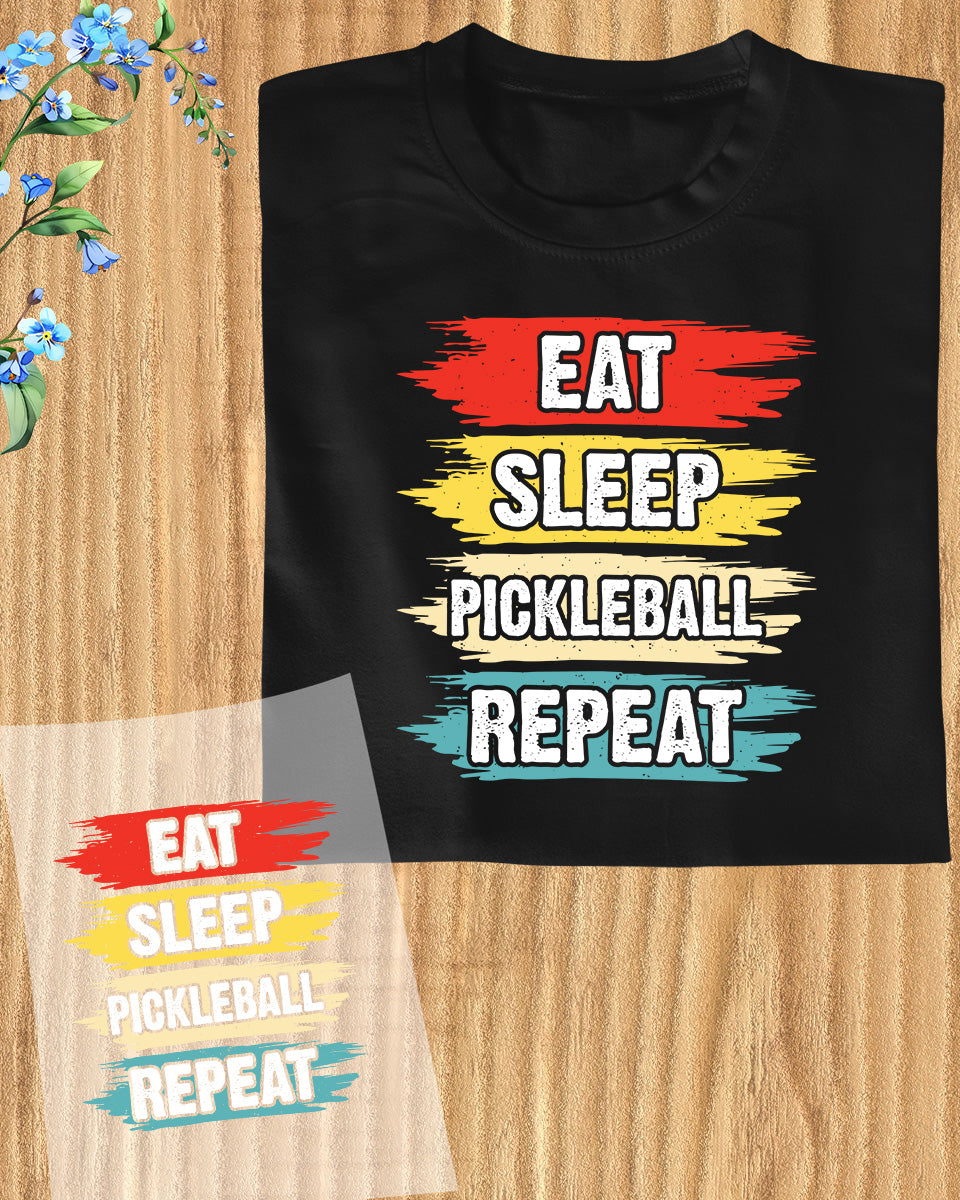 Eat Sleep Pickleball Repeat DTF Transfer Film