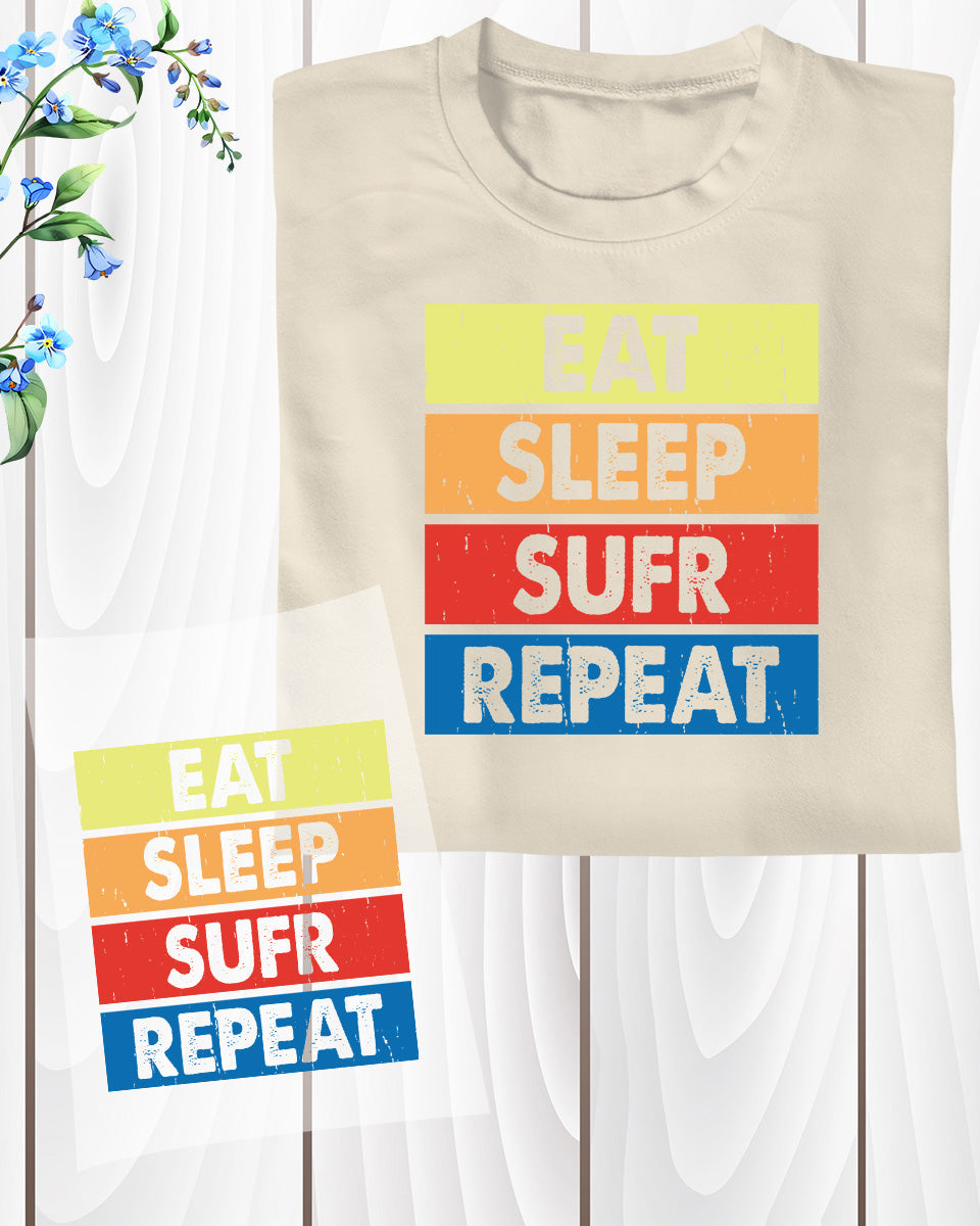 Eat Sleep Surf repeat DTF Transfer Film