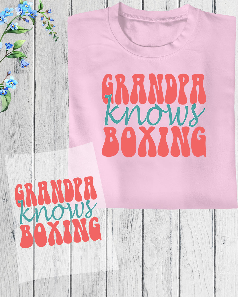 Grandpa Knows Boxing DTF Transfer Film