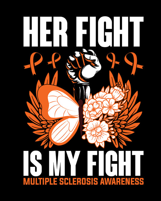 Her Fight is My Fight Multiple Sclerosis DTF Transfer