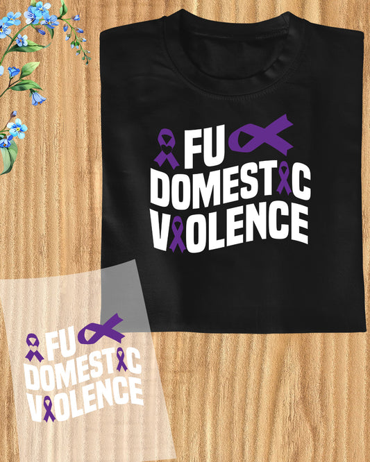 Domestic Violence Awareness Fuck DTF Transfer Film