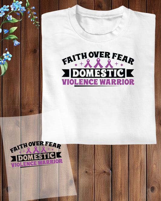 Faith Over Fear Domestic Violence Warrior DTF Transfer Film