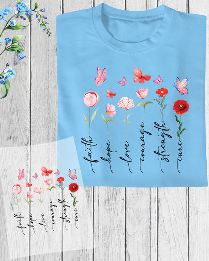 Faith Hope Love Courage Strength Cure Christian Flower Ready To Press DTF Transfer