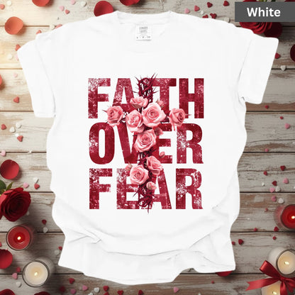 Faith Over Fear Shirts Christian Valentine & Easter Tee, Comfort Colors T-Shirt, Religious Sweatshirt Bella Canvas Faith Apparel