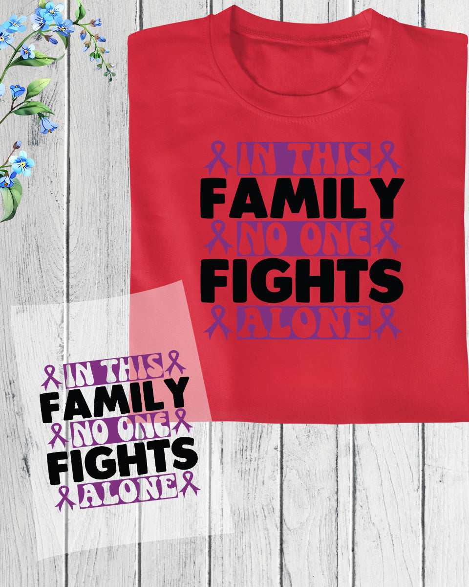 In This Family No One Fight Alone Family Support Shirt DTF Transfer Film
