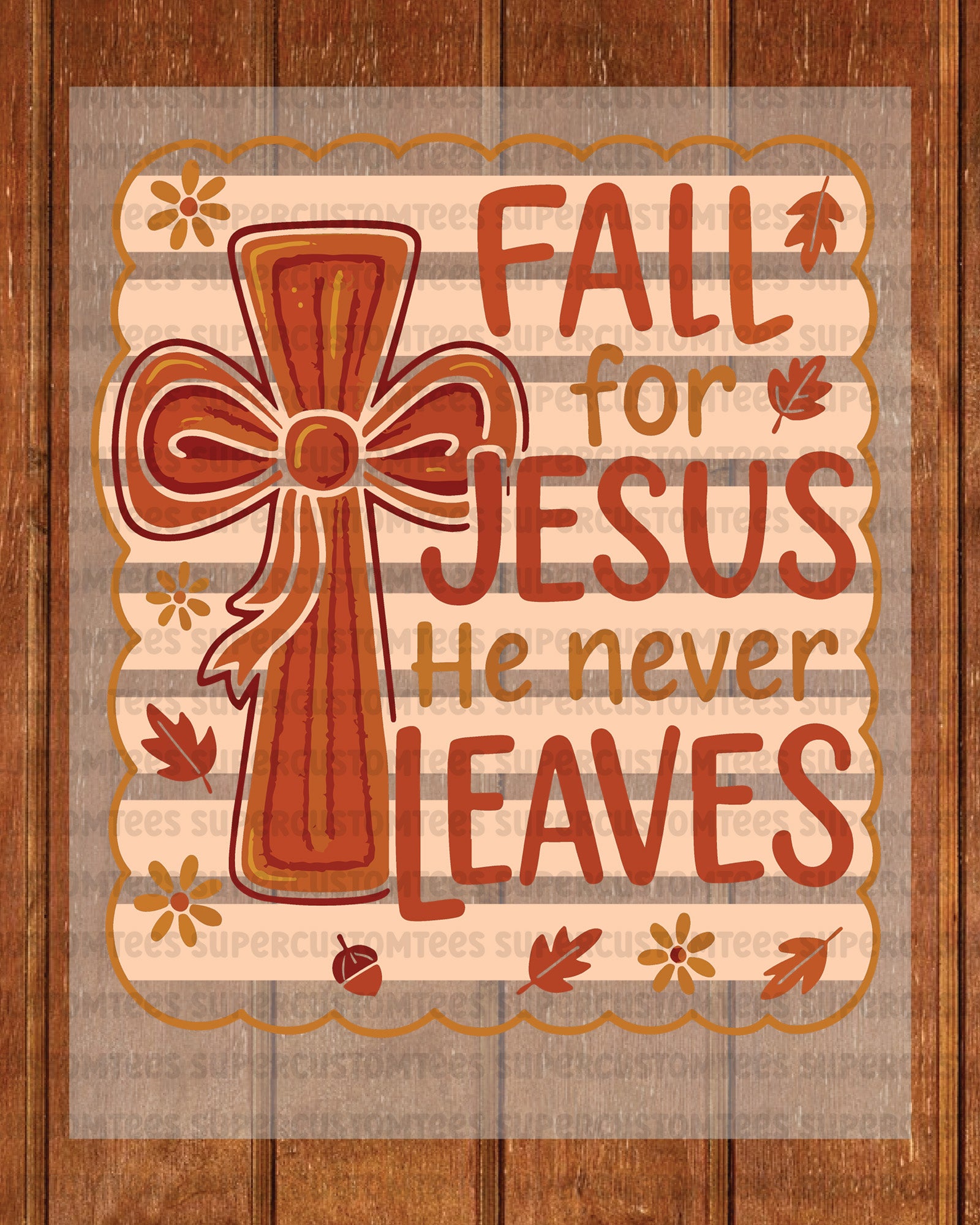 Fall for Jesus He Never Leaves Christian DTF Transfer