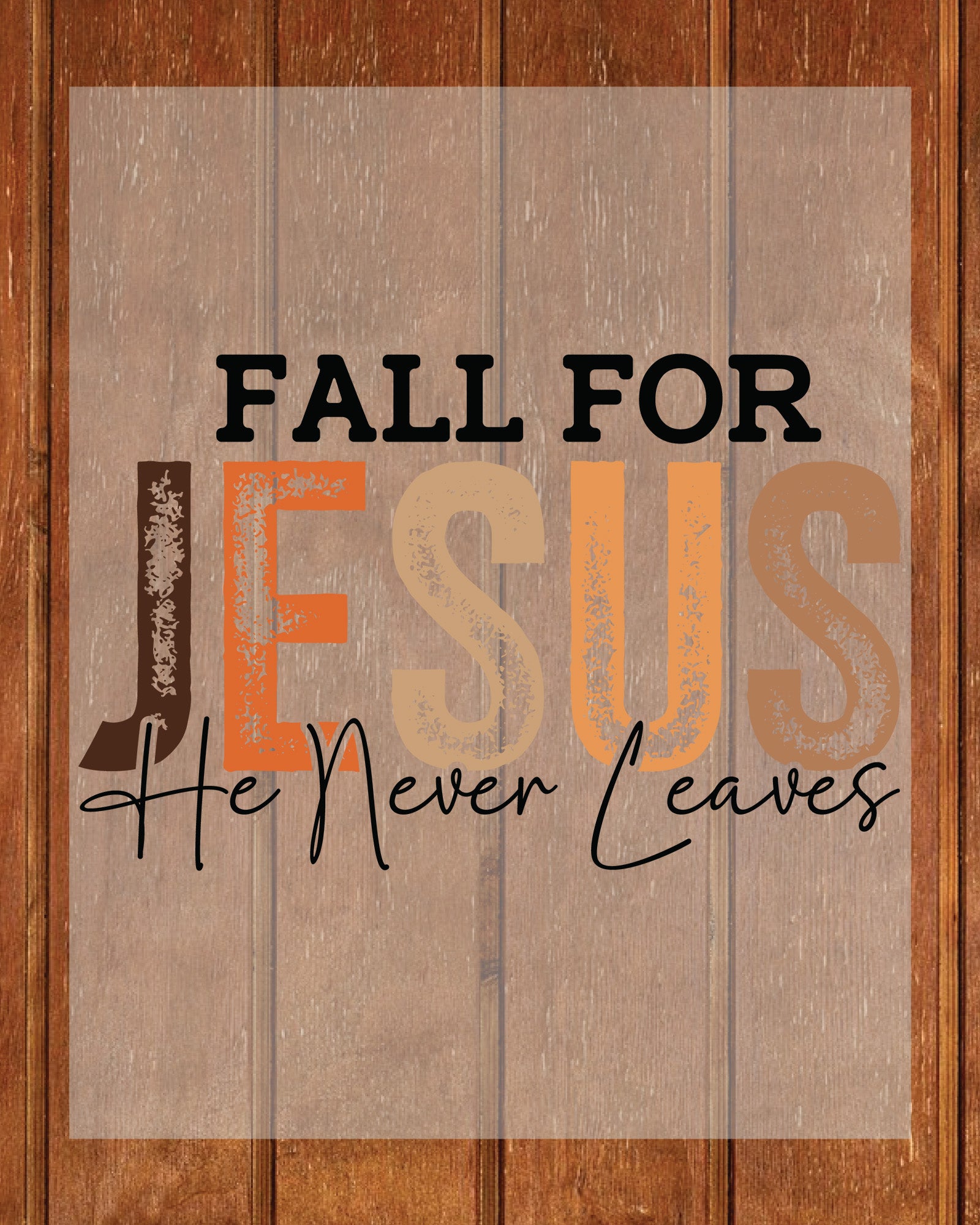 fall-for-jesus-he-never-leaves-dtf-transfer-2