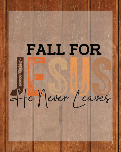 fall-for-jesus-he-never-leaves-dtf-transfer-2