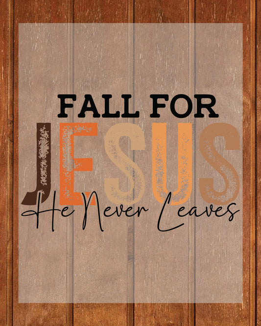 fall-for-jesus-he-never-leaves-dtf-transfer-2