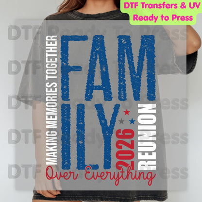 Family Reunion Making Memories Together DTF Transfer Ready to Press Patriotic Heat Transfer for Shirts Family Over Everything UV Sticker
