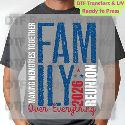 Family Reunion Making Memories Together DTF Transfer Ready to Press Patriotic Heat Transfer for Shirts Family Over Everything UV Sticker