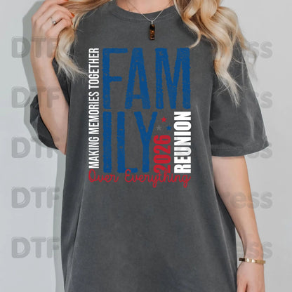 Family Reunion Making Memories Together DTF Transfer Ready to Press Patriotic Heat Transfer for Shirts Family Over Everything UV Sticker