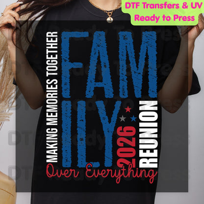 Family Reunion Making Memories Together DTF Transfer Ready to Press Patriotic Heat Transfer for Shirts Family Over Everything UV Sticker