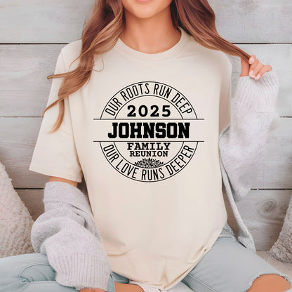 Our Roots Run Deep Our Love Runs Deeper Personalized Family Reunion Shirt