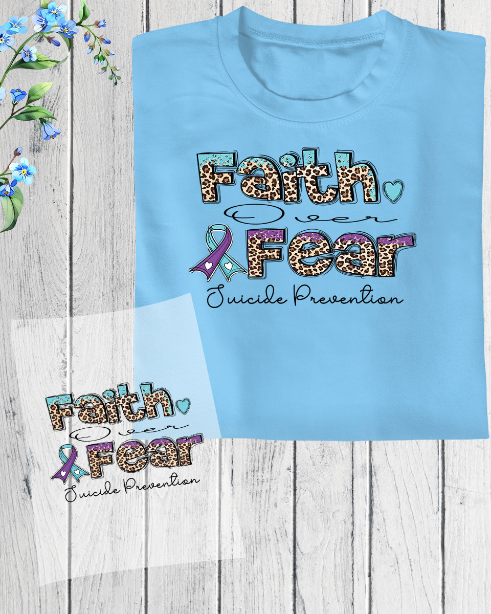 Faith Over Fear Suicide Awareness DTF Transfer Film