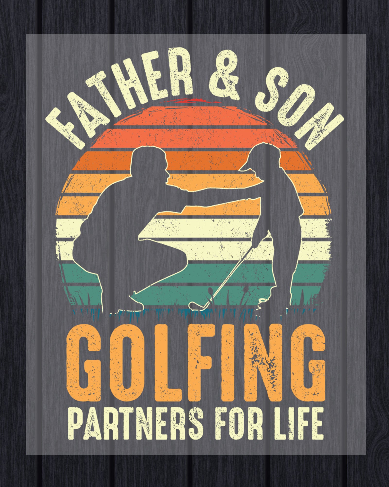 Father Son Partners Life Golf DTF Transfer
