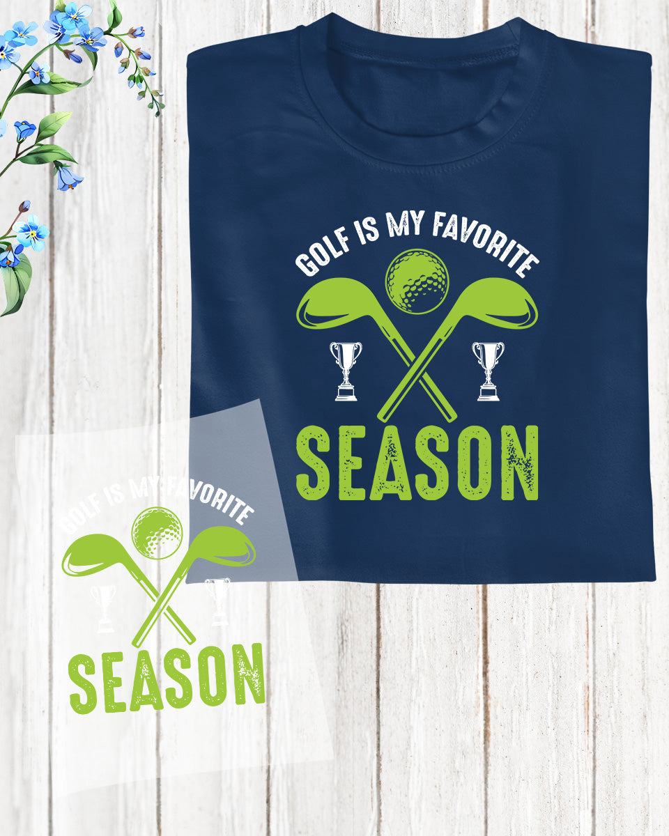 Golf is My Favorite Season  DTF Transfer Film