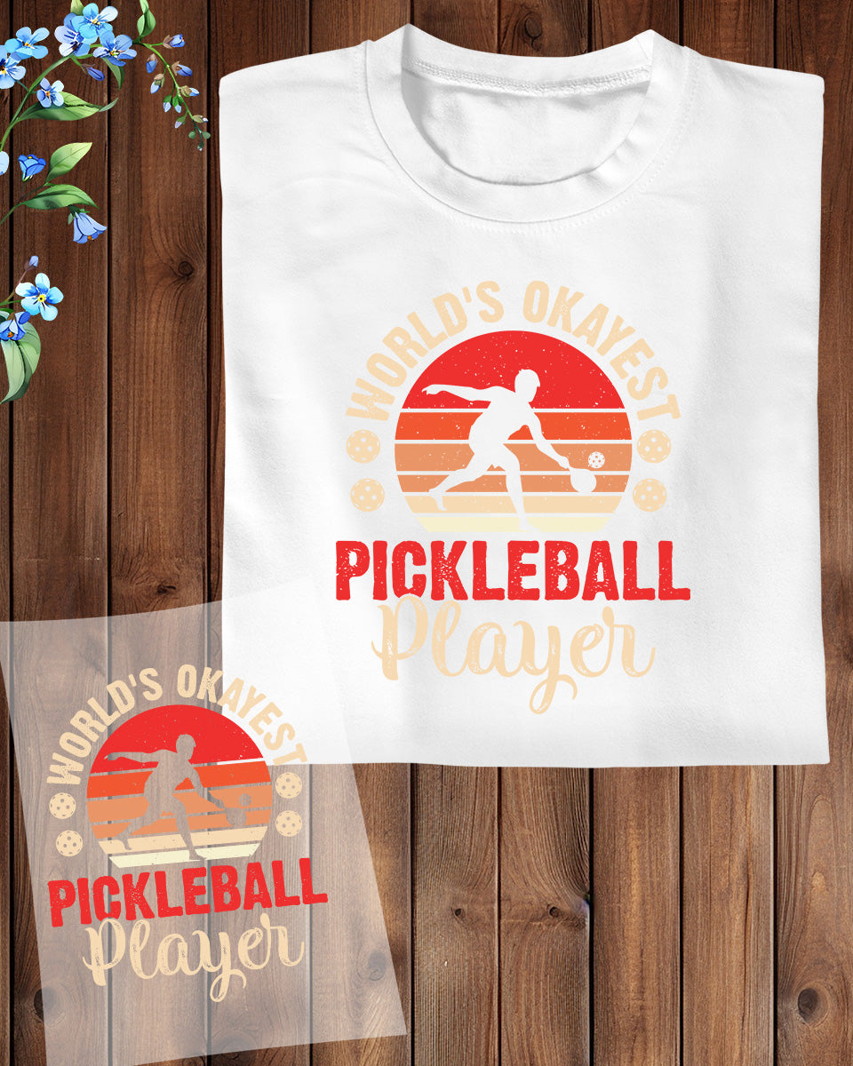 World's Okayest Pickleball Player DTF Transfer Film