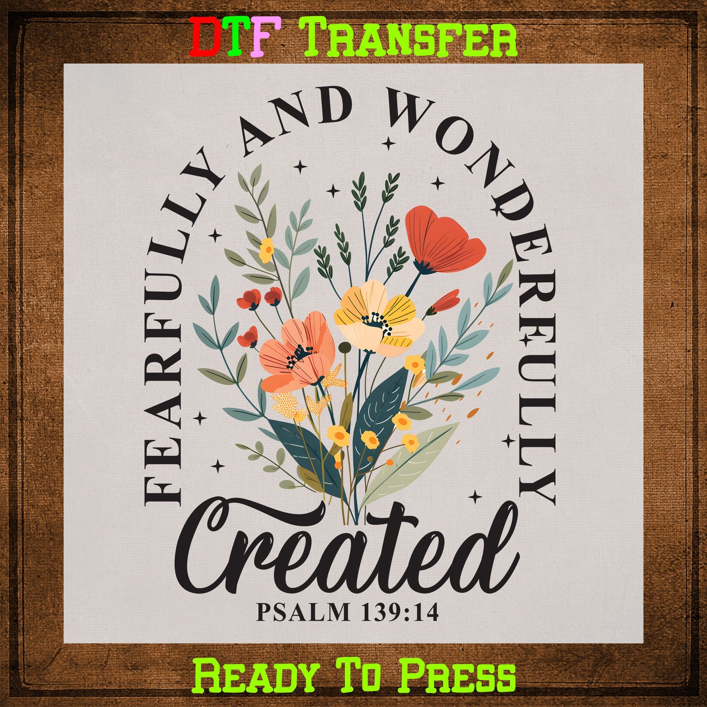Fearfully And Wonderfully Christian DTF Transfer