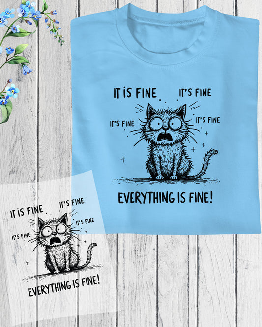 Everything is Fine Funny Anxiety Stress DTF Transfer Film