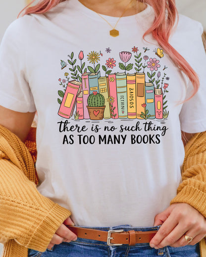 Floral Bookish There No Such Thing Too Many Books DTF Transfer