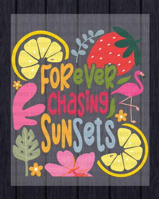 Forever Chasing Sunsets DTF Transfer Ready to Press