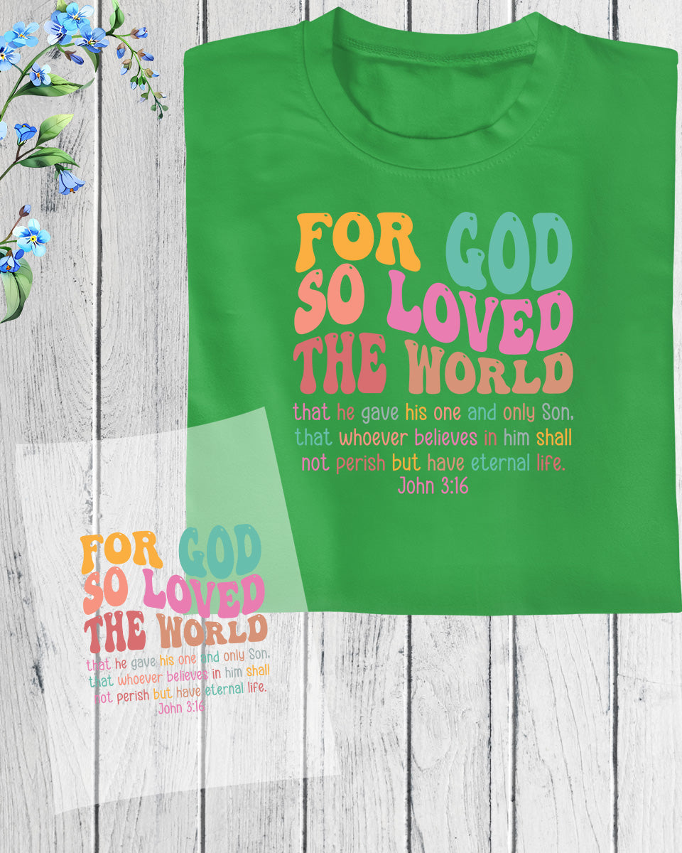 For God So Loved The World DTF Transfer Film