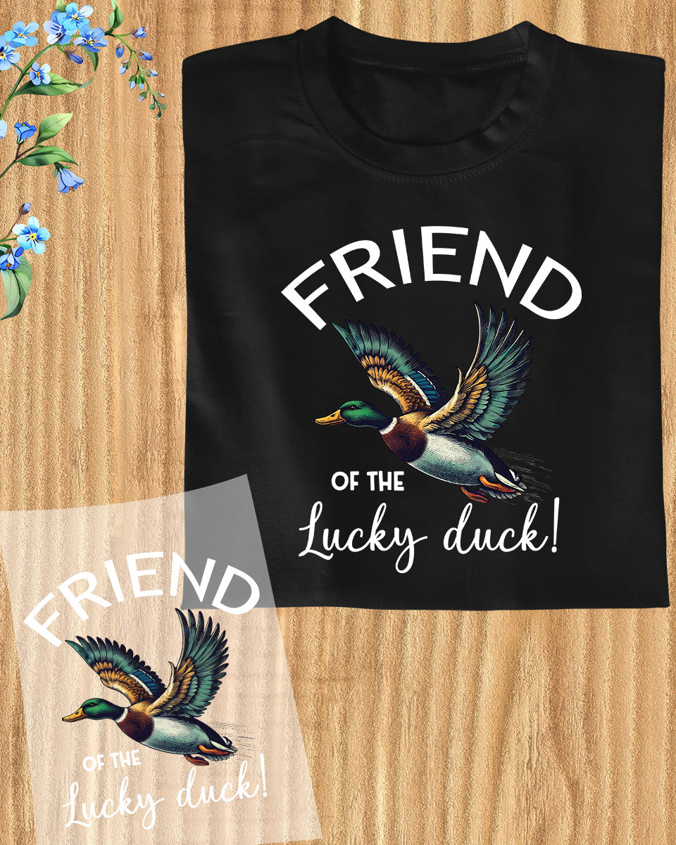 Friend of The Lucky Duck Shirt DTF Transfer