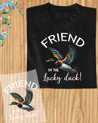 Friend of The Lucky Duck Shirt DTF Transfer