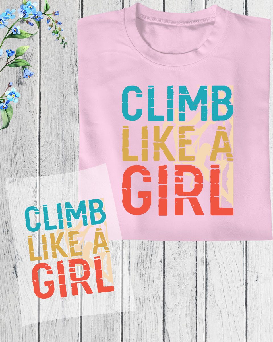 Climb Like a Girl DTF Transfer Film