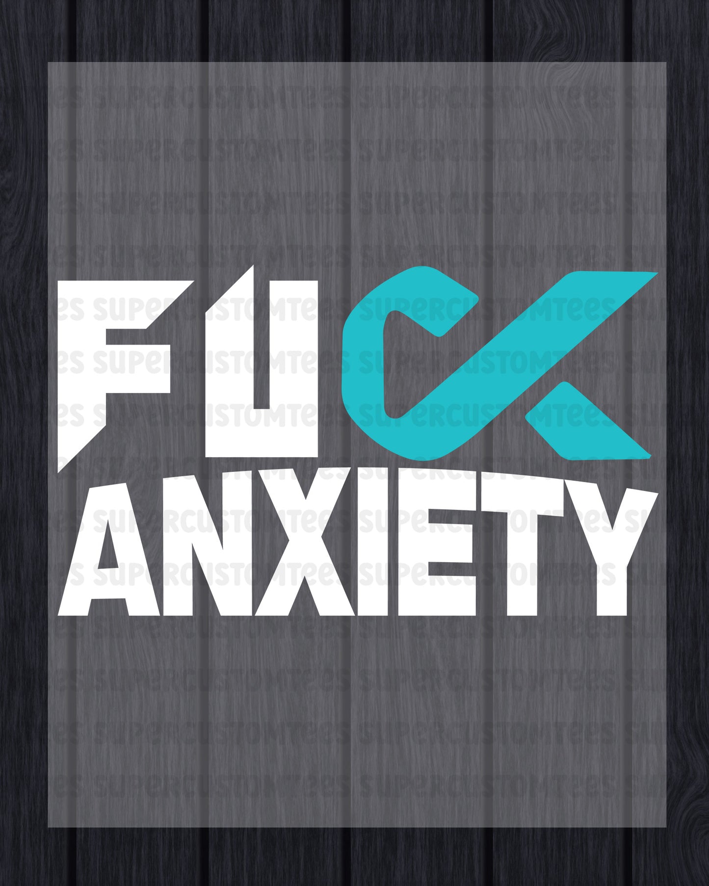 Fuck Anxiety Awareness DTF Transfer
