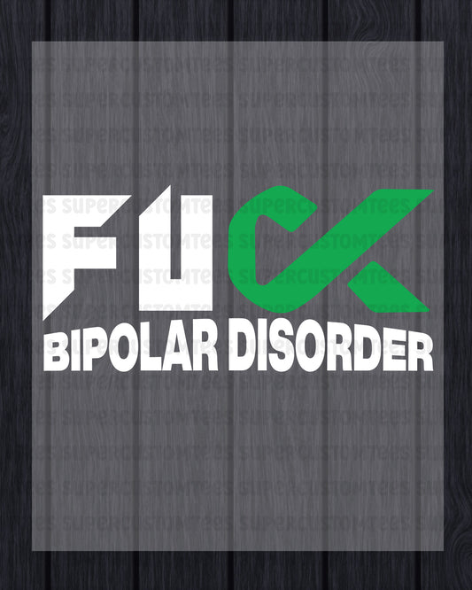 Fuck Bipolar Disorder Awareness DTF Transfer