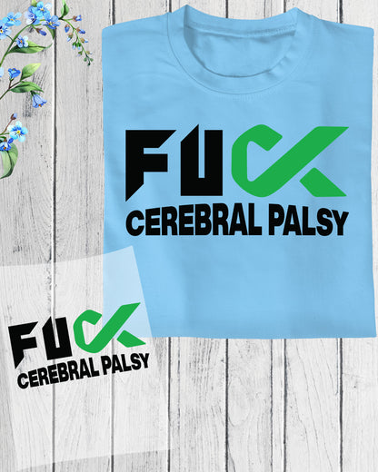 Fuck Cerebral Palsy Awareness DTF Transfer