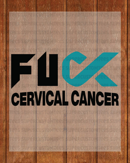 Fuck Cervical Cancer Awareness DTF Transfer