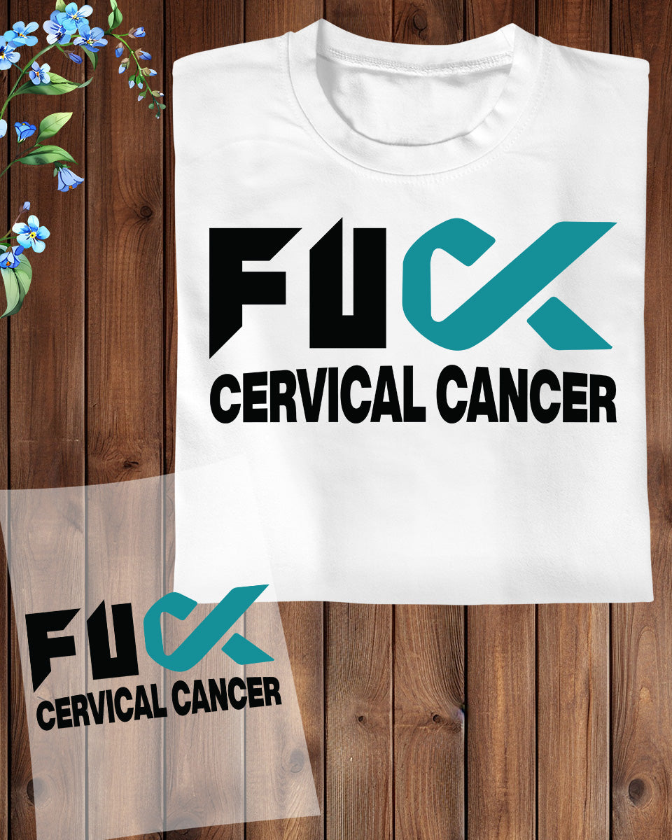 Fuck Cervical Cancer Awareness DTF Transfer