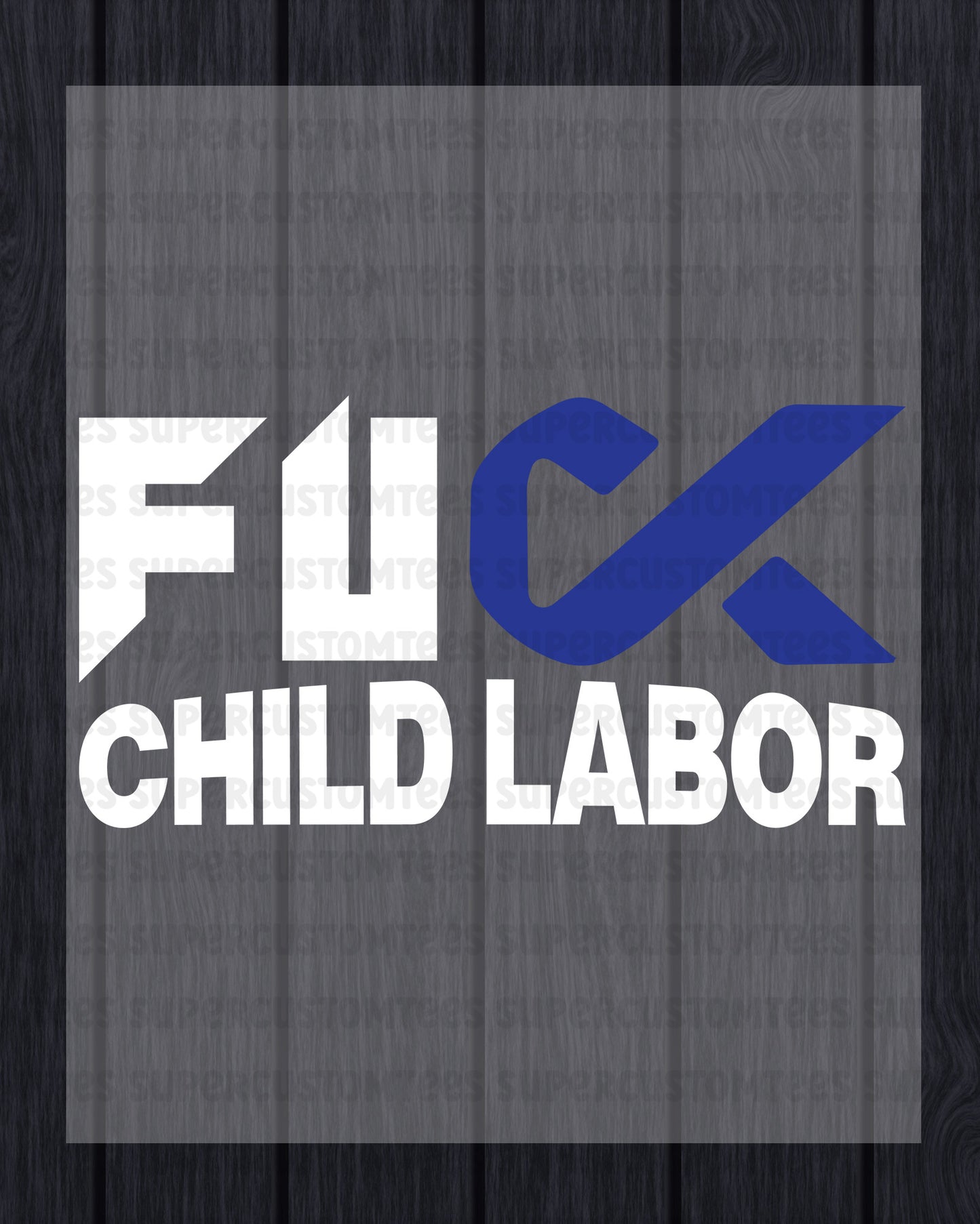 Fuck Child Labor Awareness DTF Transfer
