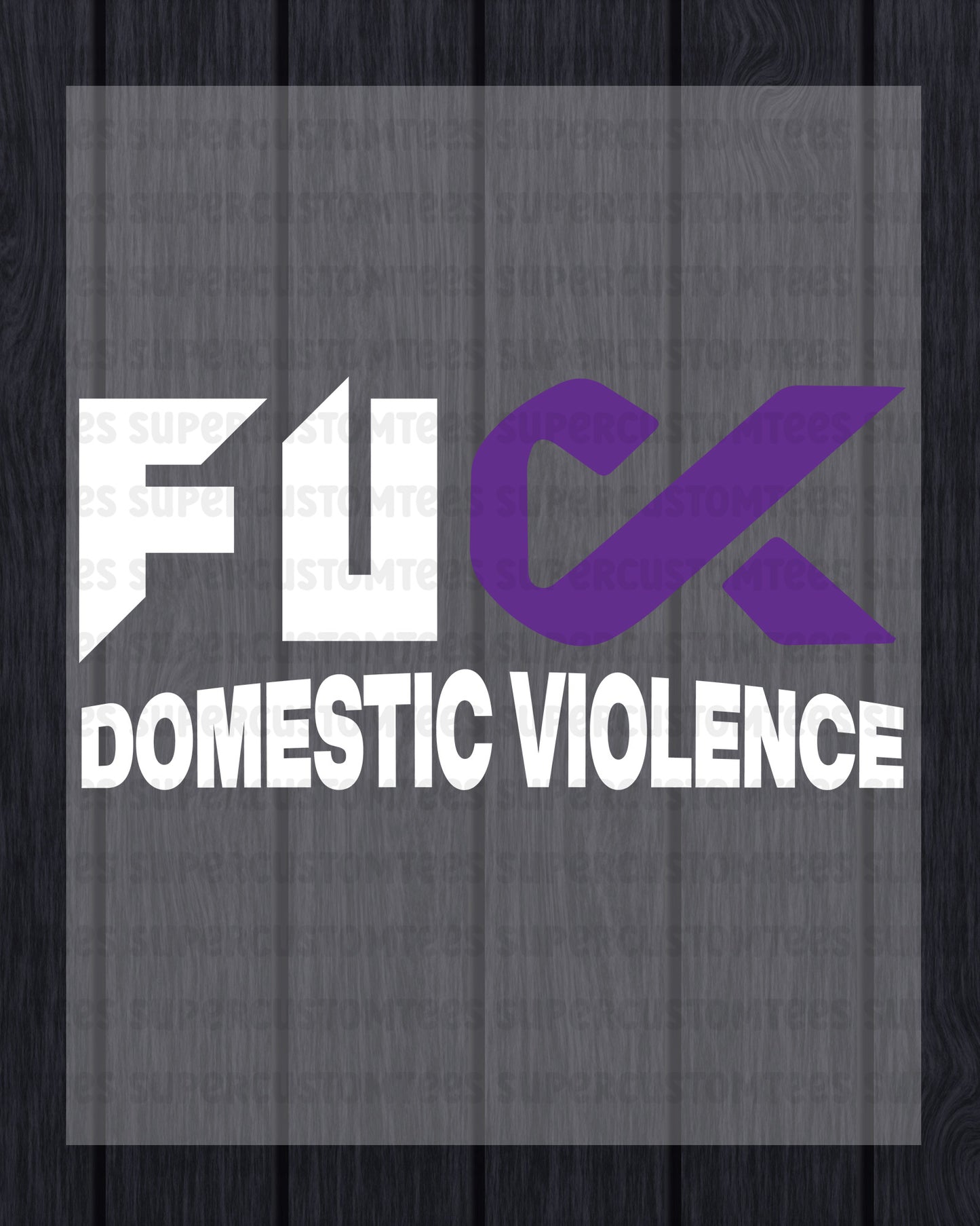 Fuck Domestic Violence Awareness DTF Transfer