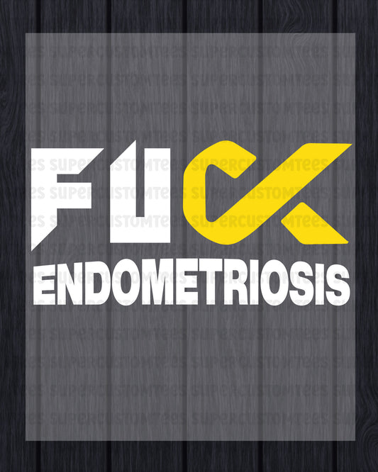 Fuck Endometriosis Awareness DTF Transfer