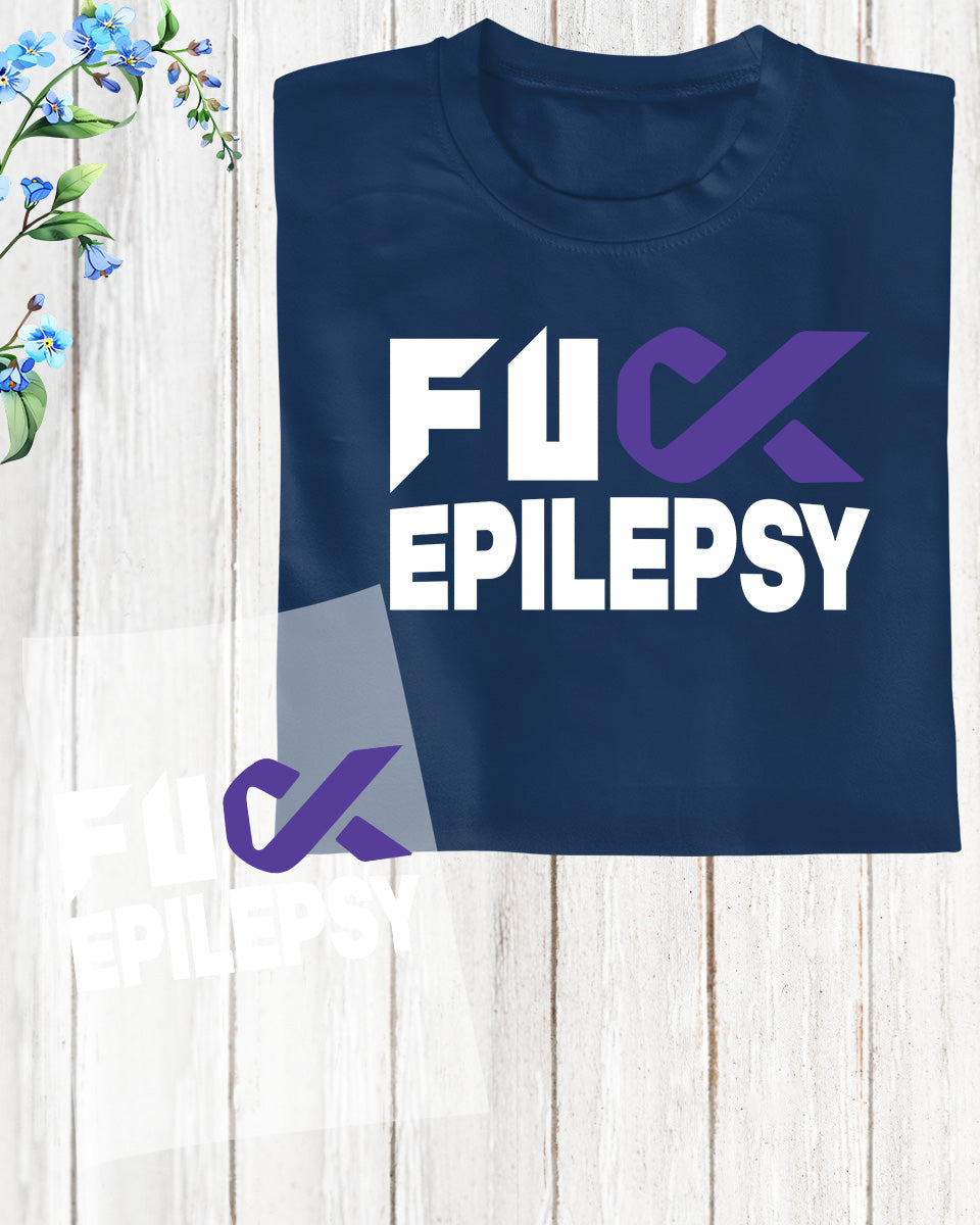 Fuck Epilepsy Awareness DTF Transfer