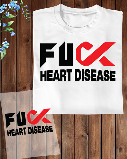 Fuck Heart Disease Awareness DTF Transfer