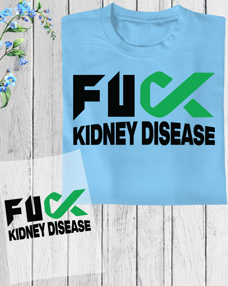 Fuck Kidney Disease Awareness DTF Transfer