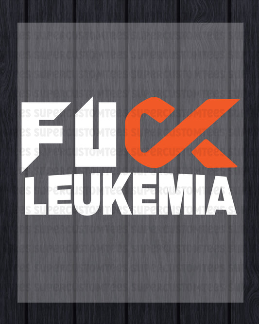 Fuck Leukemia Awareness DTF Transfer