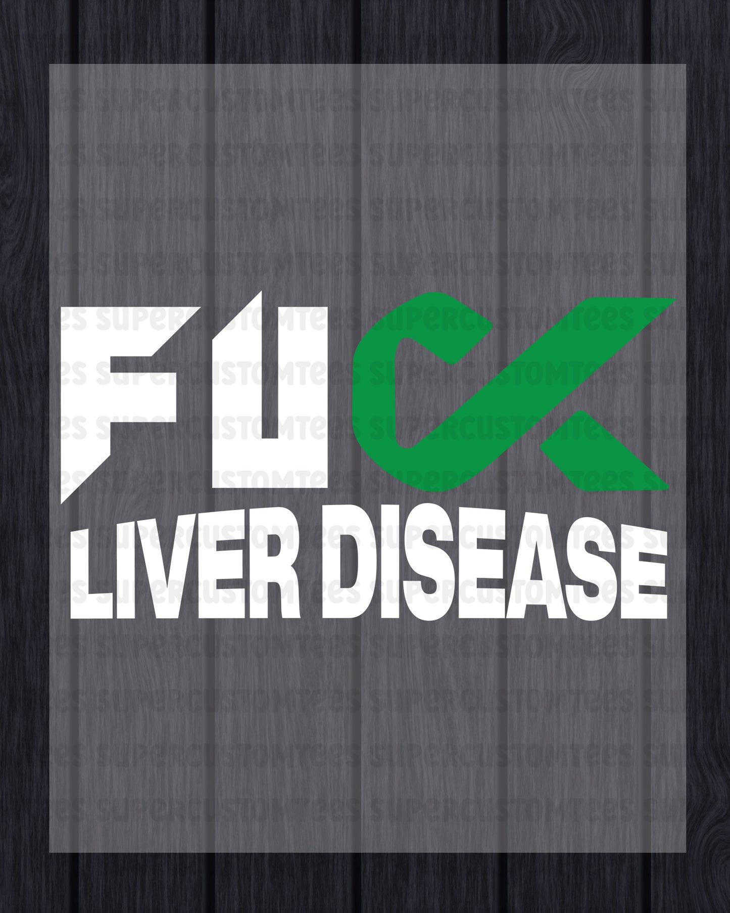 Fuck Liver Disease Awareness DTF Transfer