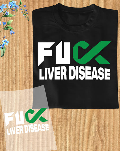 Fuck Liver Disease Awareness DTF Transfer